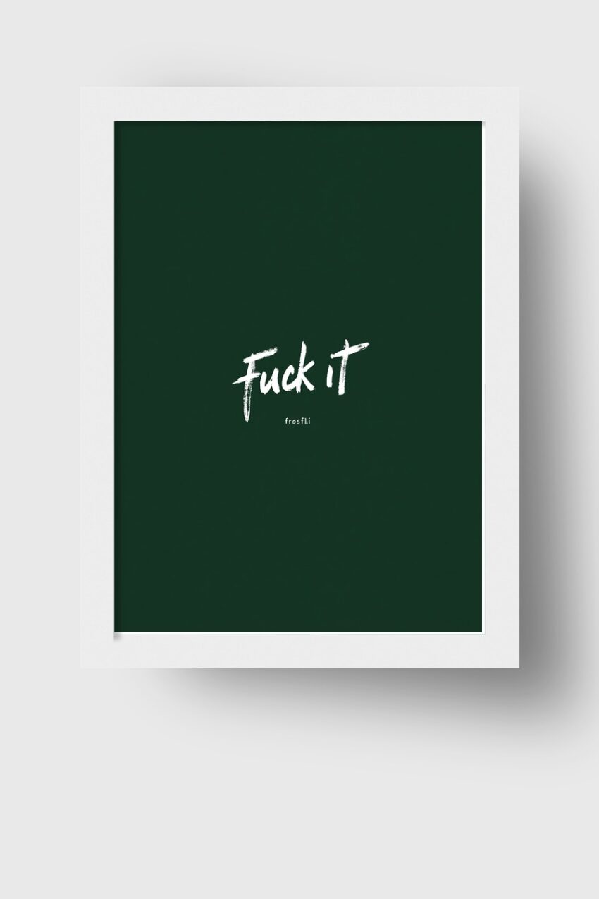 Grafikdesign Poster Spruch weiß dunkelgrün minimalistisch