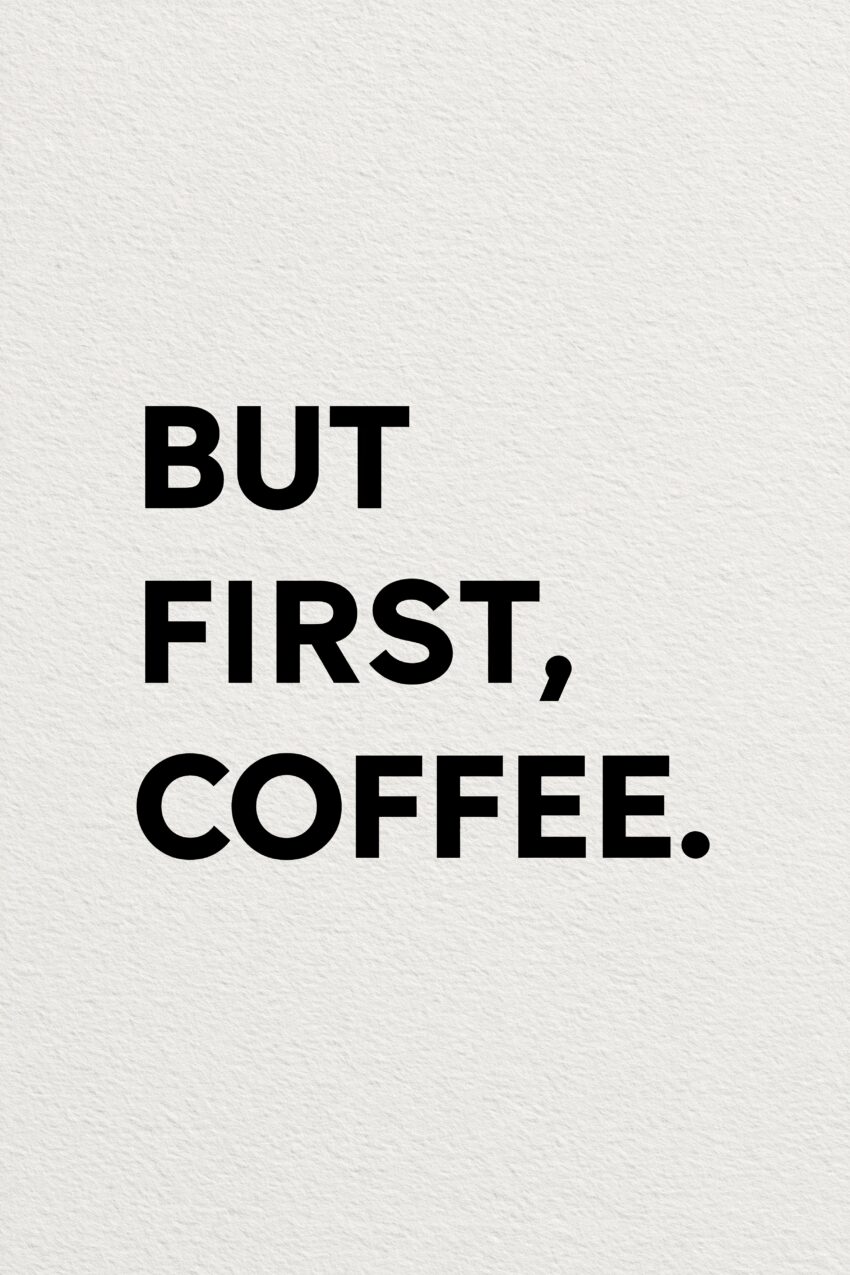 Grafik Poster Kaffee Spruch minimal schwarz weiß