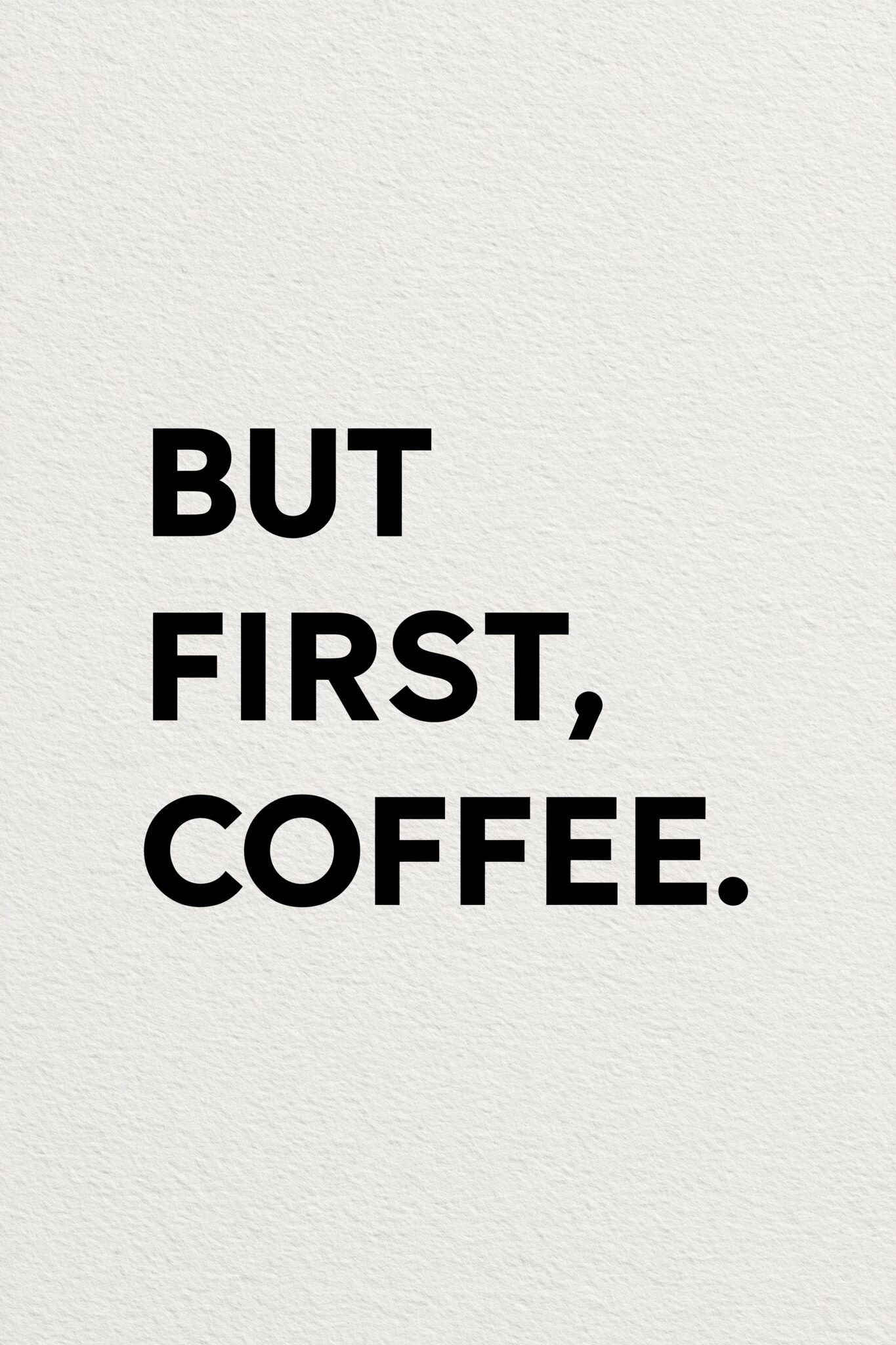 Grafik Poster Kaffee Spruch minimal schwarz weiß