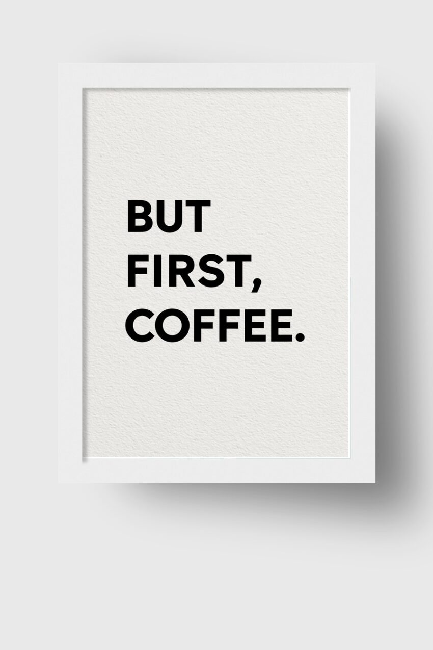 Grafik Poster Kaffee Spruch minimal schwarz weiß