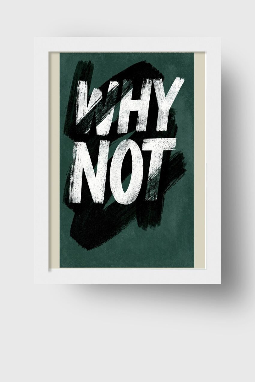 Grafikdesign Poster Schrift Why Not weiß schwarz kontrast