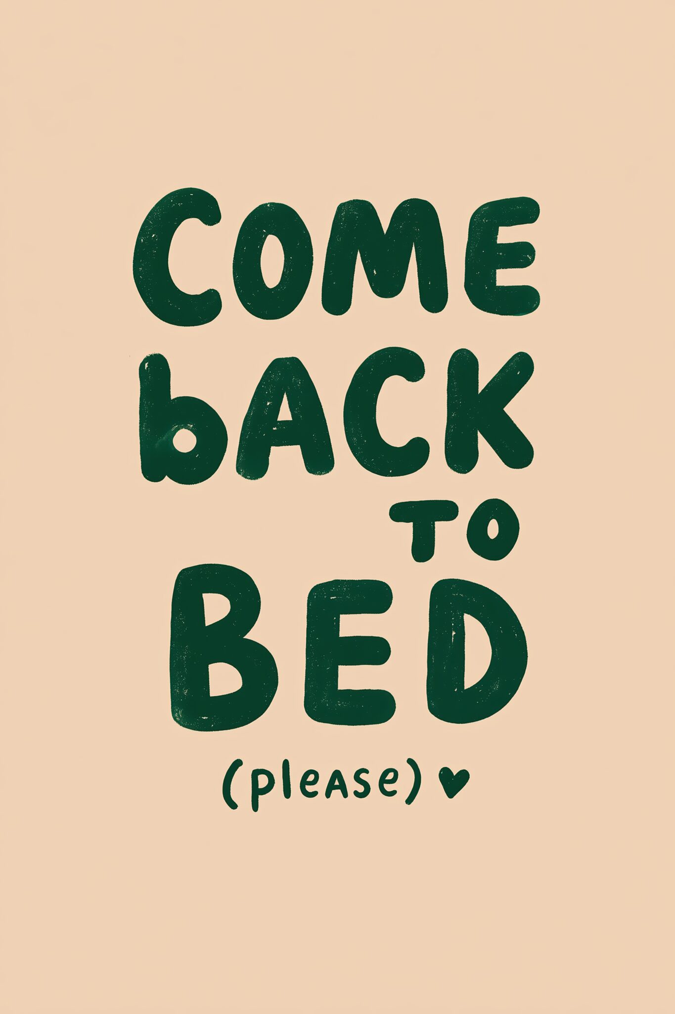 Grafikdesign Poster Schriftzug Bitte zurück ins Bett schwarz grün
